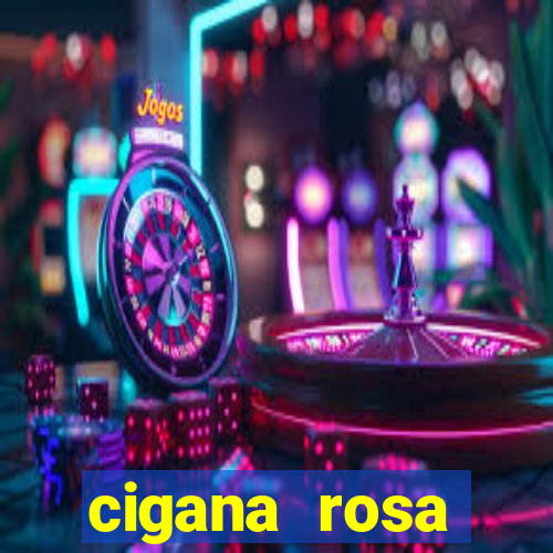 cigana rosa vermelha historia